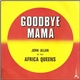John Allan Et Les Africa Queens - Good Bye Mama