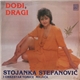 Stojanka Stefanović I Orkestar Tomice Miljića - Dođi, Dragi
