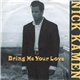 Nick Kamen - Bring Me Your Love