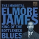 Elmore James - The Immortal Elmore James