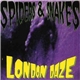 Spiders & Snakes - London Daze