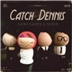 Goo Goes Laves - Catch Dennis