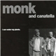 Monk & Canatella - I Can Water My Plants
