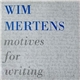 Wim Mertens - Motives For Writing
