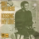 Bill Withers - Kissing My Love / Lean On Me