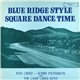 Kyle Creed, Bobby Patterson , The Camp Creek Boys - Blue Ridge Style Square Dance Time