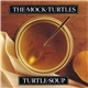 The Mock Turtles - Turtle Soup