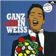 Andre Williams / Achtung Rakete! - Ganz In Weiss - Roy Black Tribute #1