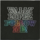 Wally Lopez - Follow Me!