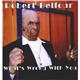 Robert Belfour - What's Wrong With You