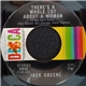 Jack Greene - There's A Whole Lot About A Woman / Makin' Up His Mind