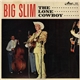 Big Slim The Lone Cowboy - The Lone Cowboy