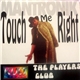 The Players Club - Touch Me Right