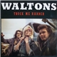 Waltons - Truck Me Harder