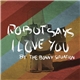 The Bonny Situation - Robot Says I Love You