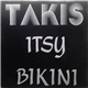 Takis - Itsy Bikini