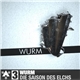 Wurm - Die Saison Des Elchs