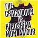 The Crackdown Vs. Hiroshima Mon Amour - Broken Guitars And Trashy Bars