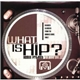 Various - What Is Hip? Remix Project Volume One