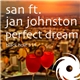 San Ft. Jan Johnston - Perfect Dream
