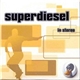 Superdiesel - In Stereo