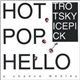 Trotsky Icepick - Hot Pop Hello