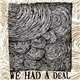 We Had A Deal - Three Songs