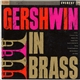 George Gershwin , Composer World's Greatest Brass, Jack Saunders - Gershwin in Brass