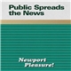 Public Spreads The News - Newport Pleasure!