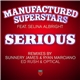 Manufactured Superstars Feat. Selina Albright - Serious