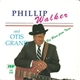 Phillip Walker And Otis Grand - Big Blues From Texas