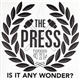 The Press - Is It Any Wonder?