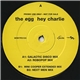 The Egg - Hey Charlie