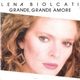 Lena Biolcati - Grande, Grande Amore