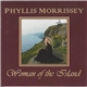 Phyllis Morrissey - Woman Of The Island
