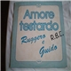 Ruggero E Guido - Amore Testardo