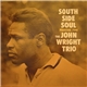 The John Wright Trio - South Side Soul