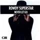 Rowdy Superstar - Never Let Go