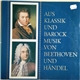 Beethoven, Händel - Aus Klassik Und Barock Musik Von Beethoven Und Händel