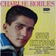Charlie Robles - Sus Exitos