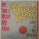 Moses Tyson - Do You Want My Love