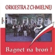 Orkiestra Z Chmielnej - Bagnet Na Broń !