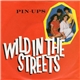 Pin-Ups - Wild In The Streets
