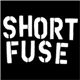 Short Fuse - Short Fuse