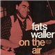 Fats Waller - On The Air