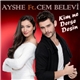 Ayshe Feat. Cem Belevi - Kim Ne Derse Desin