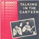 The Moondogs - Talking In The Canteen