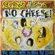 Stupids And Hard-Ons - No Cheese! (The High-Way To Hell Tour Souvenir)