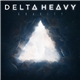 Delta Heavy - Gravity