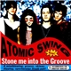 Atomic Swing - Stone Me Into The Groove